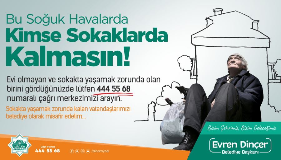 AKSARAY BELEDİYESİ EVİ OLMAYAN VATANDAŞLARA SAHİP ÇIKIYOR