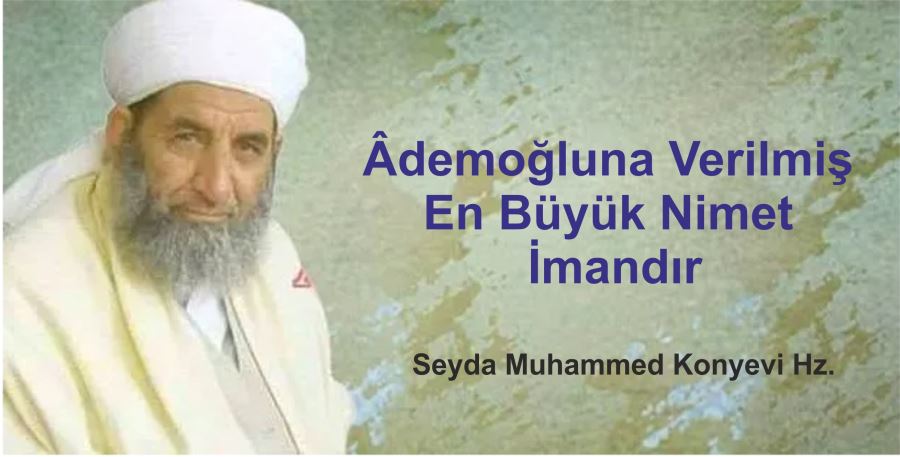 Âdemoğluna Verilmiş En Büyük Nimet İmandır