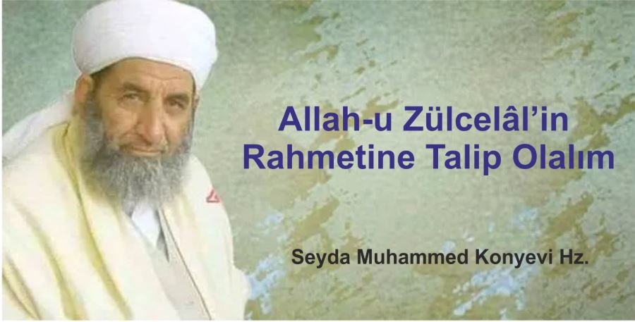 Allah-u Zülcelâl’in Rahmetine Talip Olalım