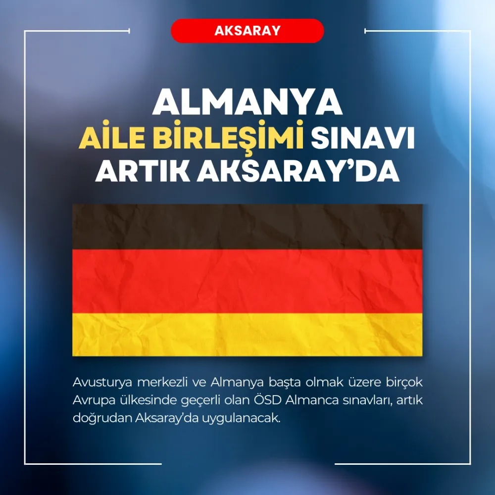 Almanya Dil Sınavları Artık Aksaray’da! ÖSD Resmi Merkezi Aksaray